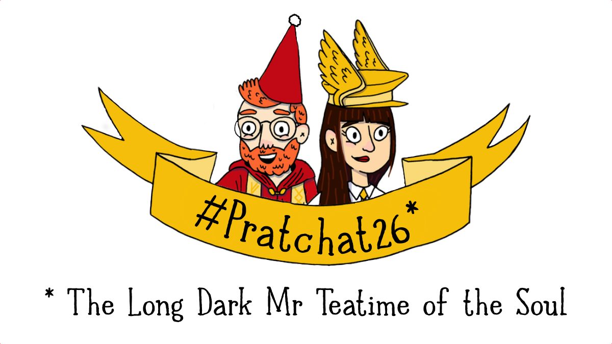 #Pratchat26 - The Long Dark Mr Teatime of the Soul