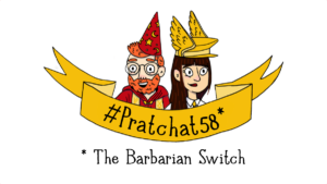 #Pratchat58 - The Barbarian Switch