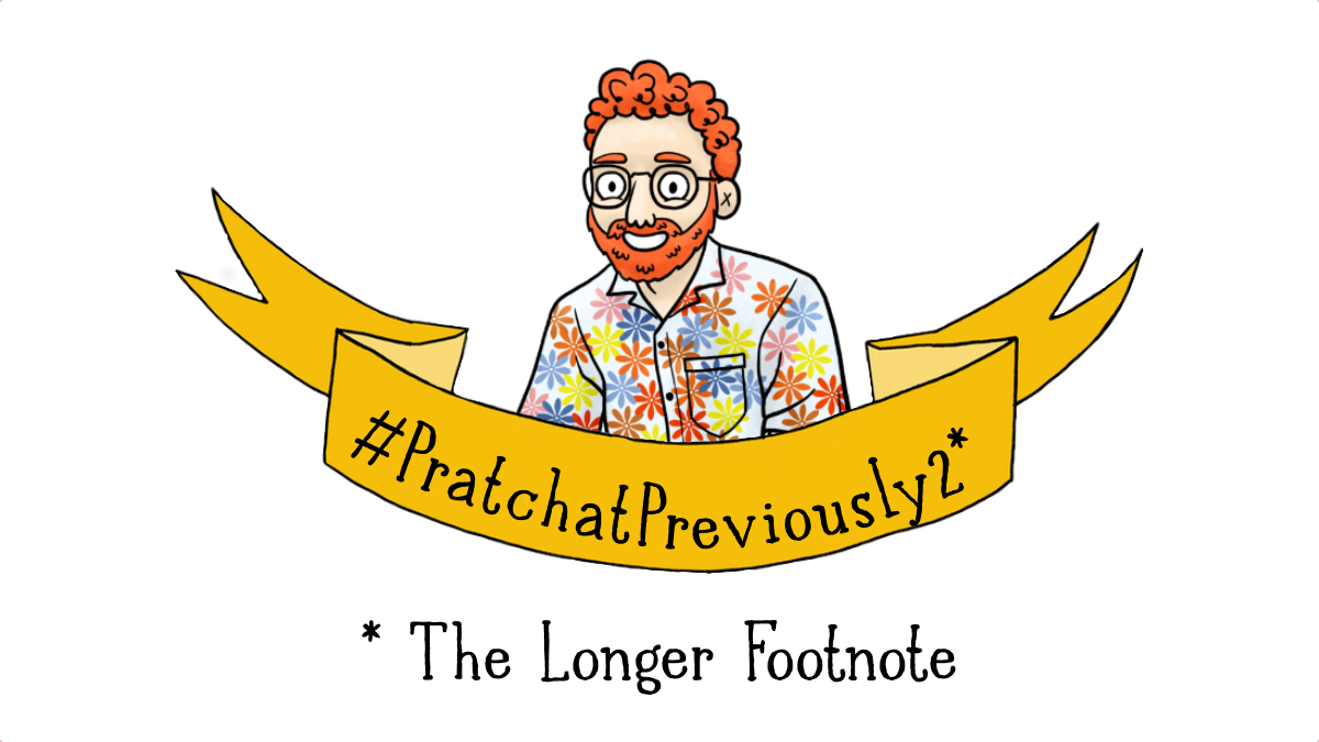 PratchatPreviously2 - The Longer Footnote